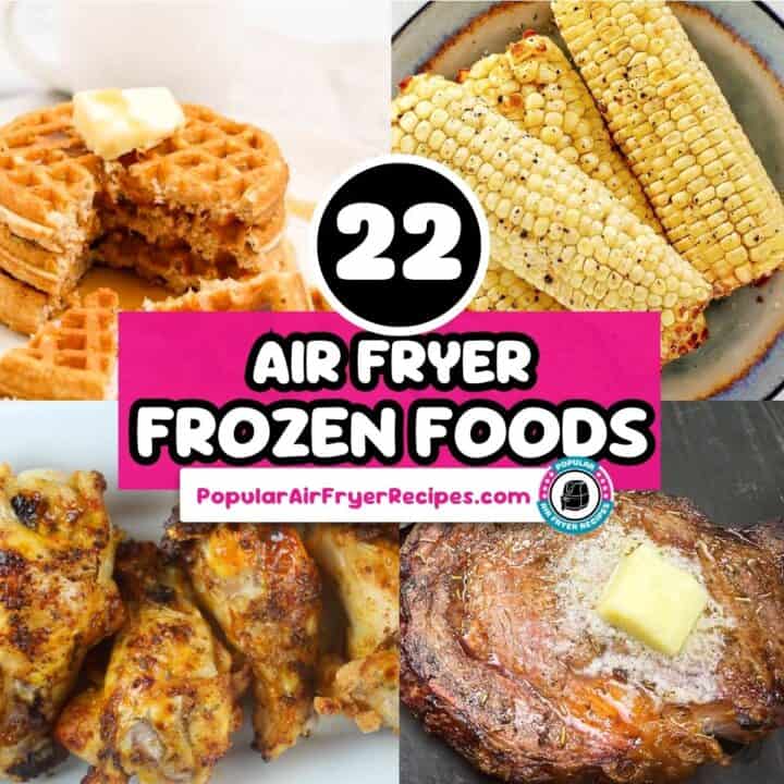 22 Air Fryer Frozen Foods