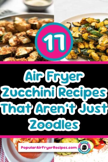 17 air fryer zucchini recipes that arent just zoodles