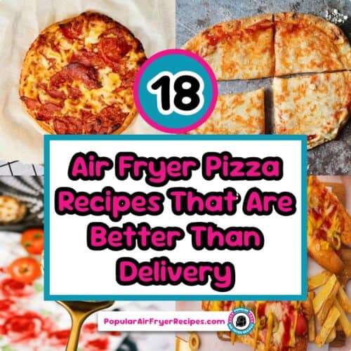 18 air fryer pizza recipes that are better than delivery