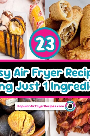 23 easy air fryer recipes using just 1 ingredient