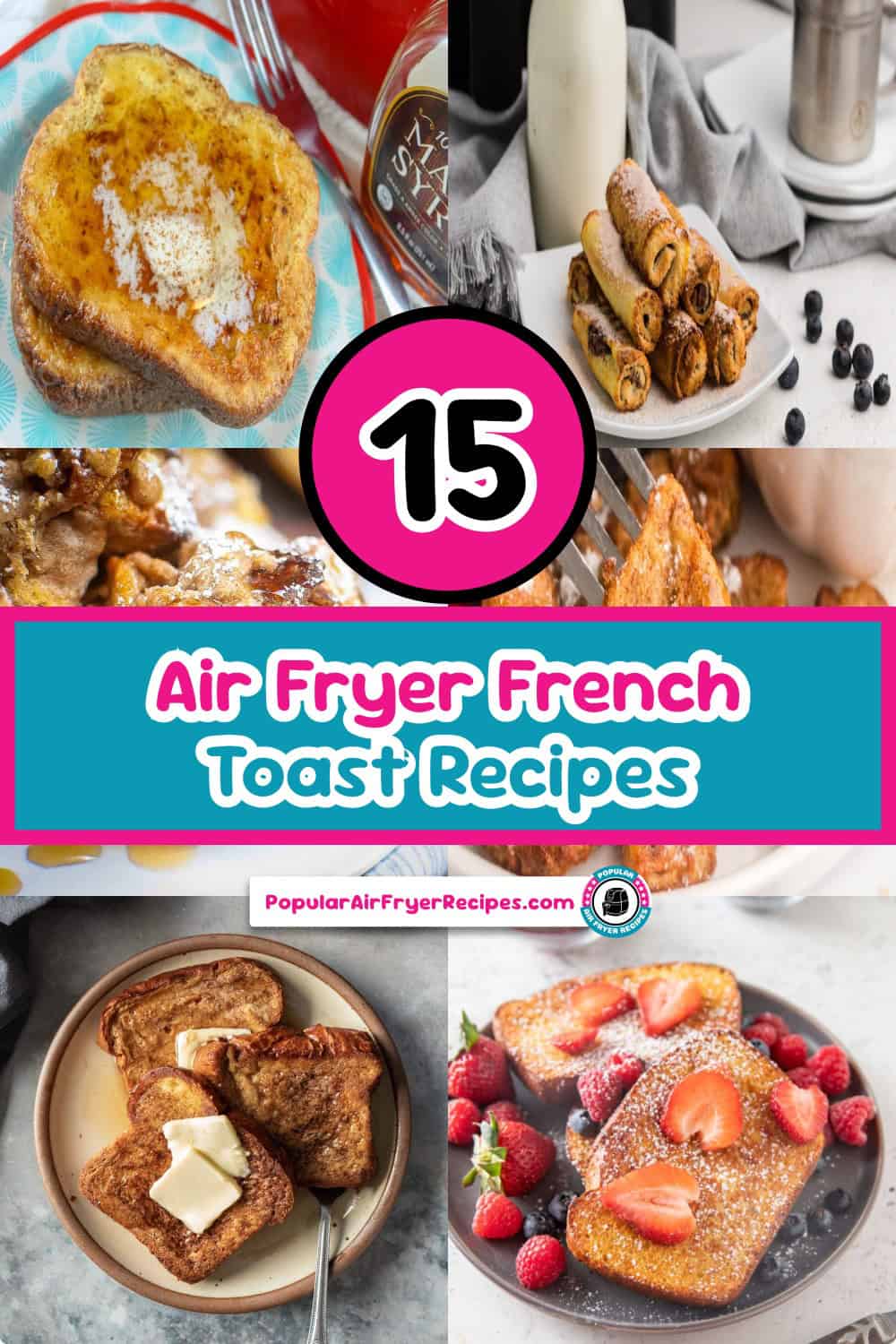 Collection of delicious air fryer French toast recipes with various toppings and styles.