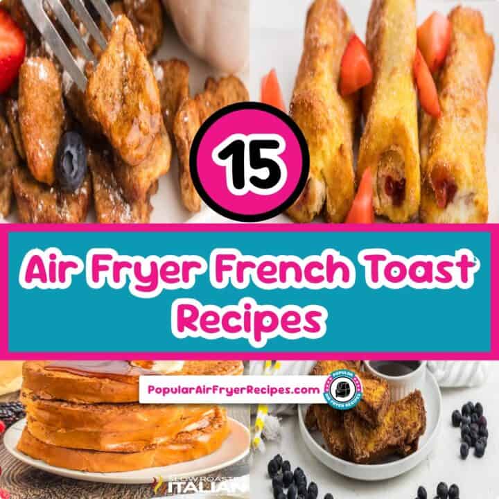 Delicious air fryer French toast sticks and roll-ups for breakfast.